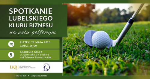 Spotkanie Lubelskiego Klubu Biznesu na polu golfowym - 29.05.2026