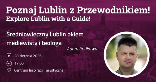 Średniowieczny Lublin - okiem mediewisty i teologa