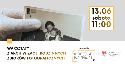 Warsztaty z archiwizacji rodzinnych zbiorów fotograficznych (13.06.2026)