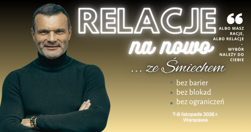 RELACJE NA NOWO ... ze Śmiechem w Warszawie            (7-8 listopada 2026 r.)