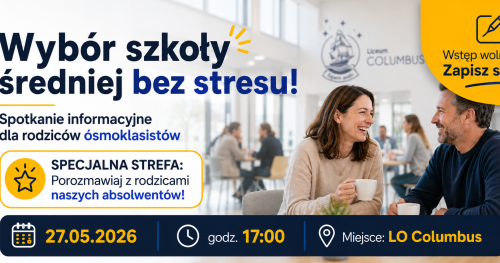Jak wybrać szkołę średnią i nie zwariować?    Spotkanie informacyjne dla Rodziców ósmoklasistów