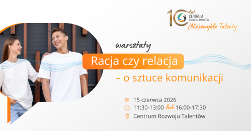 Warsztaty: Racja czy relacja - o sztuce komunikacji