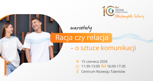 Warsztaty: Racja czy relacja - o sztuce komunikacji