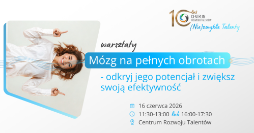 Warsztaty: Twój mózg na pełnych obrotach. Odkryj jego potencjał i zwiększ swoją efektywność!