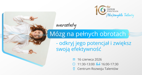Warsztaty: Twój mózg na pełnych obrotach. Odkryj jego potencjał i zwiększ swoją efektywność!