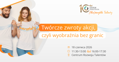 Warsztaty: Twórcze zwroty akcji, czyli wyobraźnia bez granic