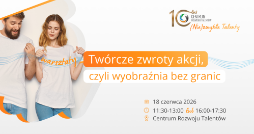 Warsztaty: Twórcze zwroty akcji, czyli wyobraźnia bez granic