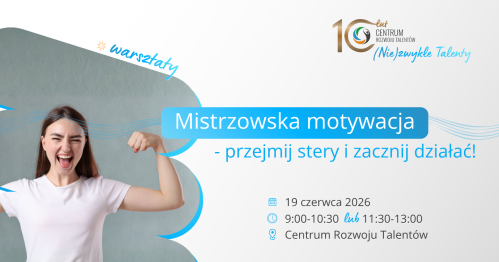 Warsztaty: Mistrzowska motywacja - przejmij stery i zacznij działać