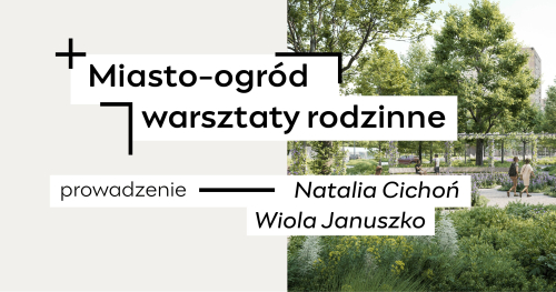 Miasto-ogród | warsztaty rodzinne