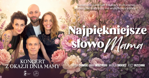 "Najpiękniejsze słowo - MAMA" | Koncert z okazji Dnia Mamy