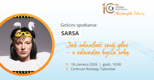 Spotkanie z Sarsą: Jak odnaleźć swój głos - o odwadze bycia sobą