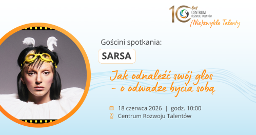 Spotkanie z Sarsą: Jak odnaleźć swój głos - o odwadze bycia sobą