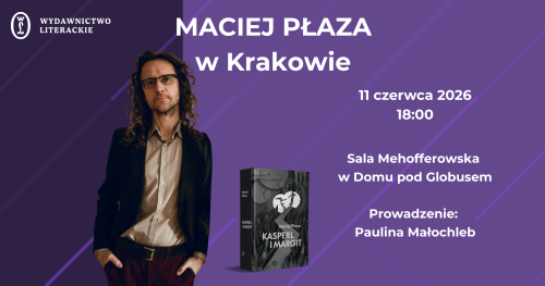 "Kasperl i Margit" - spotkanie z Maciejem Płazą w Krakowie