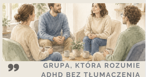 Bezpłatne spotkanie ,,uważność dla osób z ADHD"