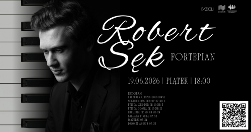Recital Fortepianowy: Robert Sęk - Wokół twórczości Fryderyka Chopina