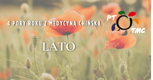 Cztery Pory Roku z Medycyną Chińską - część I - Lato i Element Ognia