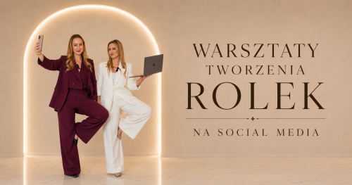 Warsztaty TWORZENIA ROLEK NA SOCIAL MEDIA