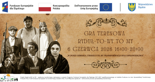 Gra terenowa Ryduł-TO-WY to MY. W duszy górnika. Chodzi o to, by transformacja była sprawiedliwa