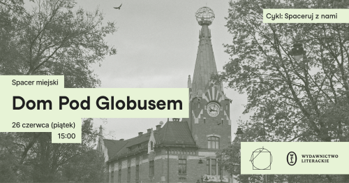 Spacer po Domu Pod Globusem