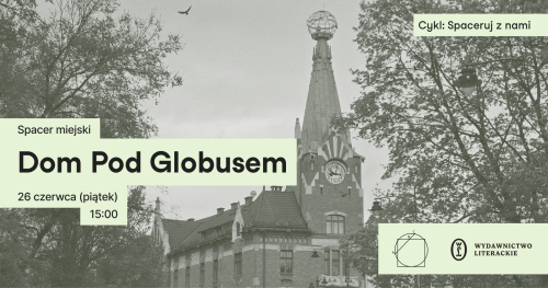 Spacer po Domu Pod Globusem