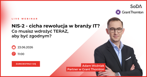 Webinar: NIS-2 - cicha rewolucja w branży IT? Co musisz wdrożyć TERAZ, aby być zgodnym?