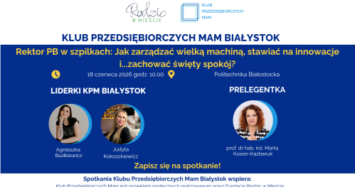 Klub Przedsiębiorczych Mam Białystok - 18.06.2026