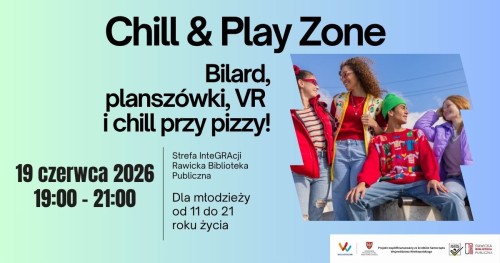 Chill & Play Zone | 19 czerwca 2026r. | 19:00-21:00 | 11-21 lat