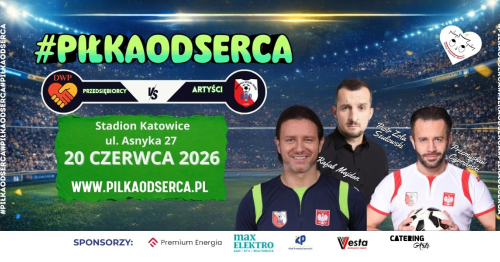 #piłkaodserca 20 czerwca Strefa Vip i Gala Charytatywna