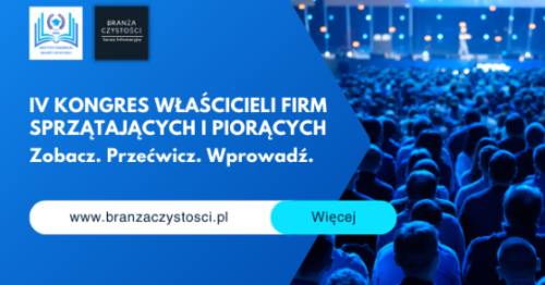 IV Kongres Właścicieli firm Sprzątających i Piorących - 18-19 czerwca Wołomin pod Warszawą