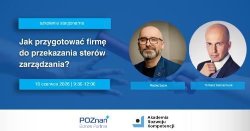 Jak przygotować firmę  do przekazania sterów zarządzania?