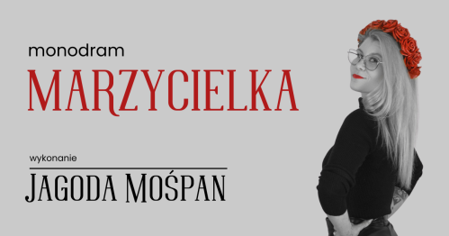 Marzycielka - MONODRAM