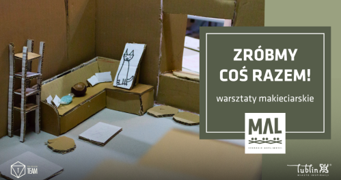 Zróbmy coś razem! - warsztaty makieciarskie
