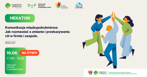 16.06 Szkolenie: Komunikacja międzypokoleniowa: Jak rozmawiać o zmianie i przekazywaniu ról w firmie i zespole Prowadząca: Gosia Lech