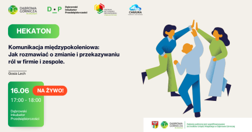 16.06 Szkolenie: Komunikacja międzypokoleniowa: Jak rozmawiać o zmianie i przekazywaniu ról w firmie i zespole Prowadząca: Gosia Lech