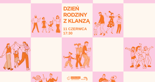 Dzień Rodziny z KLANZĄ | Rodzinne warsztaty taneczne i pokazy młodych tancerzy