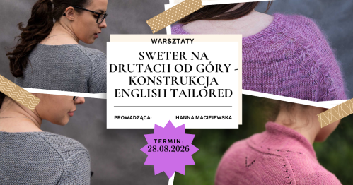 Warsztaty: SWETER NA DRUTACH OD GÓRY - KONSTRUKCJA ENGLISH TAILORED