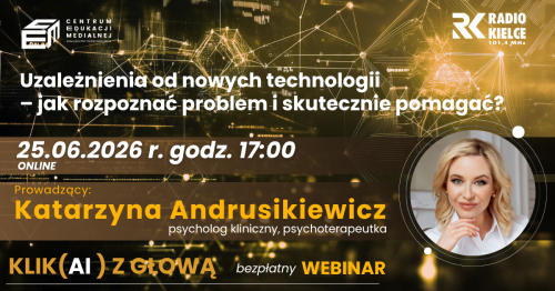 Uzależnienia od nowych technologii - jak rozpoznać problem i skutecznie pomagać?