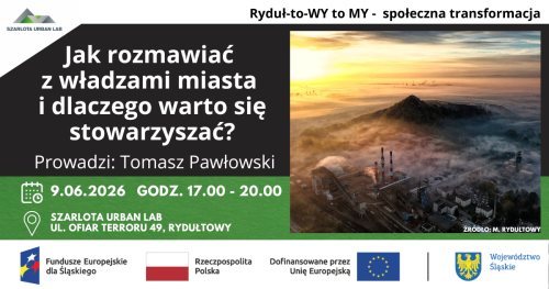 Jak rozmawiać z władzami miasta i dlaczego warto się stowarzyszać?