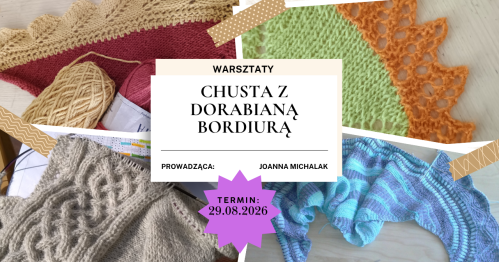 Warsztaty: CHUSTA Z DORABIANĄ BORDIURĄ