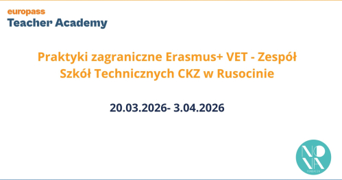 Praktyki zagraniczne Erasmus+ VET - Zespół Szkół Technicznych CKZ w Rusocinie