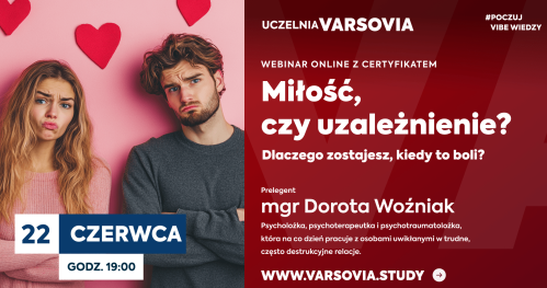 Webinar online z certyfikatem: Miłość czy uzależnienie? Dlaczego zostajesz, kiedy to boli?