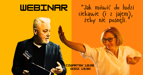 Webinar przed warsztatami "Jak mówić do ludzi ciekawie (i z jajem), żeby nie posnęli."