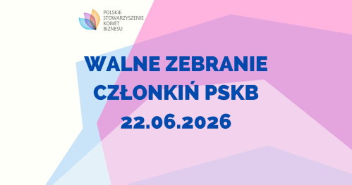 Walne Zebranie Członkiń Polskiego Stowarzyszenia Kobiet Biznesu