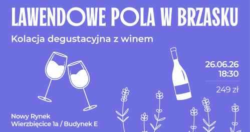 Lawendowe Pola w Brzasku - kolacja degustacyjna z winami włoskimi i francuskimi