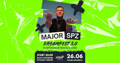 DREAMFEST 3.0 - MAJOR SPZ - 26.06.2026