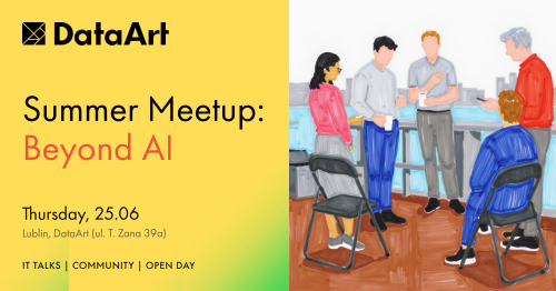 Summer Meetup with DataArt: Beyond AI