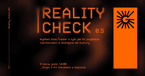 Reality Check 0.5 | Wykład Gosi Fraser