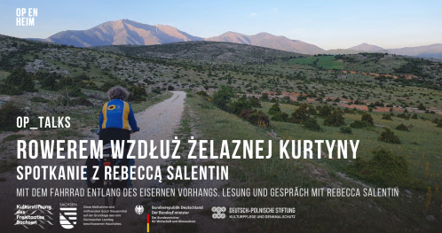 OP_TALKS | Rowerem wzdłuż żelaznej kurtyny. Spotkanie z Rebeccą Salentin / Mit dem Fahrrad entlang des Eisernen Vorhangs. Lesung und Gespräch mit Rebecca Salentin