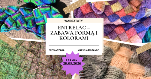 Warsztaty: ENTRELAC - ZABAWA FORMĄ I KOLORAMI