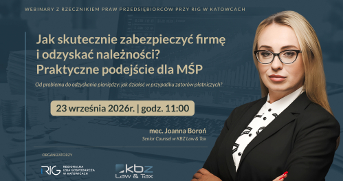 Webinar z Rzecznikiem Praw Przedsiębiorców przy RIG w Katowicach - w ramach cyklu spotkań dla Firm Członkowskich